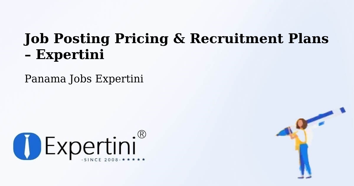 Job Posting Pricing & Recruitment Plans – Colón - Colón, Panama Jobs Expertini